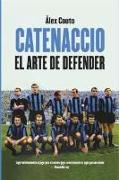 Catenaccio : el arte de defender