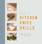 Kitchen Knife Skills: Techniques for Carving Boning Slicing Chopping Dicing Mincing Filleting