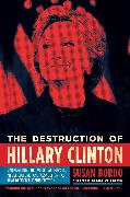 The Destruction of Hillary Clinton