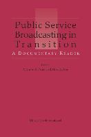 Public Service Broadcasting in Transition: A Documentary Reader