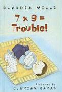 7 X 9 = Trouble!