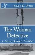 The Woman Detective: A Sherry Russell Thriller