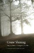 Come Shining: Essays and Poems on Writing in a Dark Time