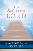 The Angel of the Lord: Jesus - Yeshua in His Many Shapes and Forms Volume 1