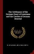 The Settlement of the German Coast of Louisiana and the Creoles of German Descent