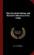 The City of the Sultan, and Domestic Manners of the Turks