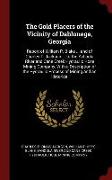 The Gold Placers of the Vicinity of Dahlonega, Georgia: Report of William P. Blake ... and of Charles T. Jackson ... to the Yahoola River and Cane Cre