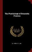 The Psychology of Dementia Praecox