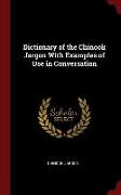 Dictionary of the Chinook Jargon with Examples of Use in Conversation