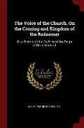 The Voice of the Church, on the Coming and Kingdom of the Redeemer: Or, a History of the Doctrine of the Reign of Christ on Earth