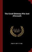 The Greek Dilemma War and Aftermath