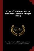 A Tale of the Huguenots, Or, Memoirs of a French Refugee Family