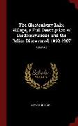 The Glastonbury Lake Village, a Full Description of the Excavations and the Relics Discovered, 1892-1907, Volume 2