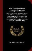 The Livingstons of Livingston Manor: Being the History of That Branch of the Scottish House of Callendar Which Settled in the English Province of New