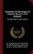 Chronicles of the Reigns of Stephen, Henry II., and Richard I: The Gesta Stephani Regis Anglorum