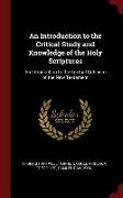 An Introduction to the Critical Study and Knowledge of the Holy Scriptures: An Introduction to the Textual Criticism of the New Testament