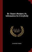 Dr. Chase's Recipes, Or, Information for Everybody