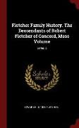 Fletcher Family History. the Descendants of Robert Fletcher of Concord, Mass Volume, Series 2