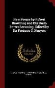 New Poems by Robert Browning and Elizabeth Barret Browning. Edited by Sir Frederic G. Kenyon