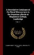 A Descriptive Catalogue of the Naval Manuscripts in the Pepysian Library at Magdalene College, Cambridge, Volume 1