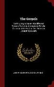 The Gospels: Gothic, Anglo-Saxon, Wycliffe and Tyndale Versions Arranged in Parallel Columns with Preface and Notes by Joseph Boswo