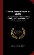 Colonel James Grahme of Levens: A Biographical Sketch of Jacobite Times: Compiled from Contemporary Letters and Papers at Levens Hall