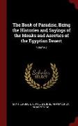 The Book of Paradise, Being the Histories and Sayings of the Monks and Ascetics of the Egyptian Desert, Volume 2