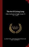 The Art of Living Long: A New and Improved English Version of the Treatise