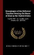 Genealogies of the Different Families Bearing the Name of Kent in the United States: Together with Their Possible English Ancestry, A.D. 1295-1898