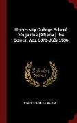 University College School Magazine [Afterw.] the Gower. Apr. 1873-July 1936