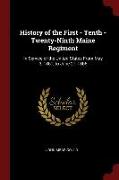 History of the First - Tenth - Twenty-Ninth Maine Regiment: In Service of the United States from May 3, 1861, to June 21, 1866