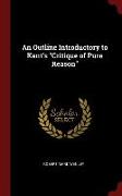 An Outline Introductory to Kant's Critique of Pure Reason