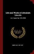 Life and Works of Abraham Lincoln: Early Speeches, 1832-1856