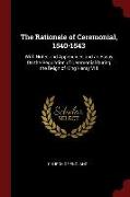 The Rationale of Ceremonial, 1540-1543: With Notes and Appendices and an Essay on the Regulation of Ceremonial During the Reign of King Henry VIII