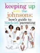 Keeping Up with the Johnsons: Bow's Guide to Black-Ish Parenting