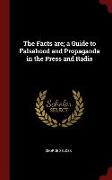 The Facts Are, A Guide to Falsehood and Propaganda in the Press and Radio