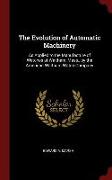 The Evolution of Automatic Machinery: As Applied to the Manufacture of Watches at Waltham, Mass., by the American Waltham Watch Company