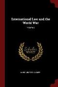 International Law and the World War, Volume 2