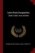 Latin Prose Composition: Based on Caesar, Nepos, and Cicero