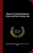 Report on Extraterritorial Crime and the Cutting Case