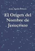 El Origen del Nombre de Jesucristo