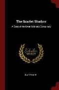 The Scarlet Shadow: A Story of the Great Colorado Conspiracy