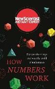 How Numbers Work: Discover the Strange and Beautiful World of Mathematics