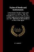 Styles of Deeds and Instruments: In Accordance with the Titles to Land (Scotland) Acts, 1858 and 1860: The Heritable Securities Acts 1845 and 1847: An
