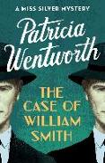 The Case of William Smith: A Miss Silver Mystery