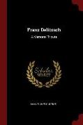 Franz Delitzsch: A Memorial Tribute
