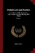 Probate Law and Practice: A Treatise on Wills, Succession, Administration and Guardianship with Forms, Volume 1