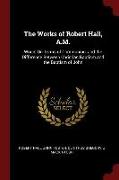 The Works of Robert Hall, A.M.: Works on Terms of Communion, and the Difference Between Christian Baptism and the Baptism of John