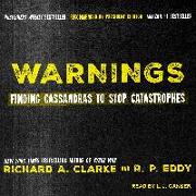 Warnings: Finding Cassandras to Stop Catastrophes