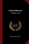 Cardinal Newman: The Story of His Life